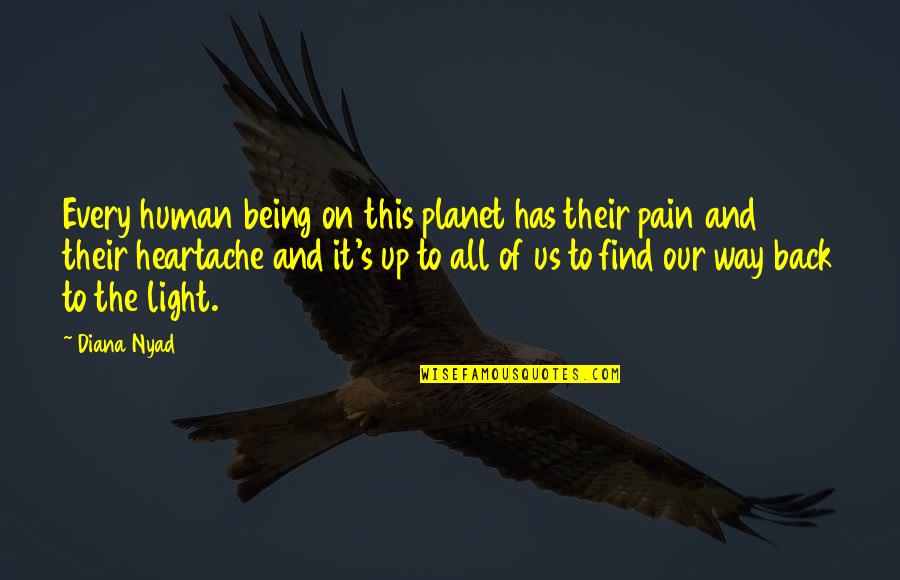 Planet Quotes By Diana Nyad: Every human being on this planet has their Planet Quotes By Diana Nyad: Every human being on this planet has their