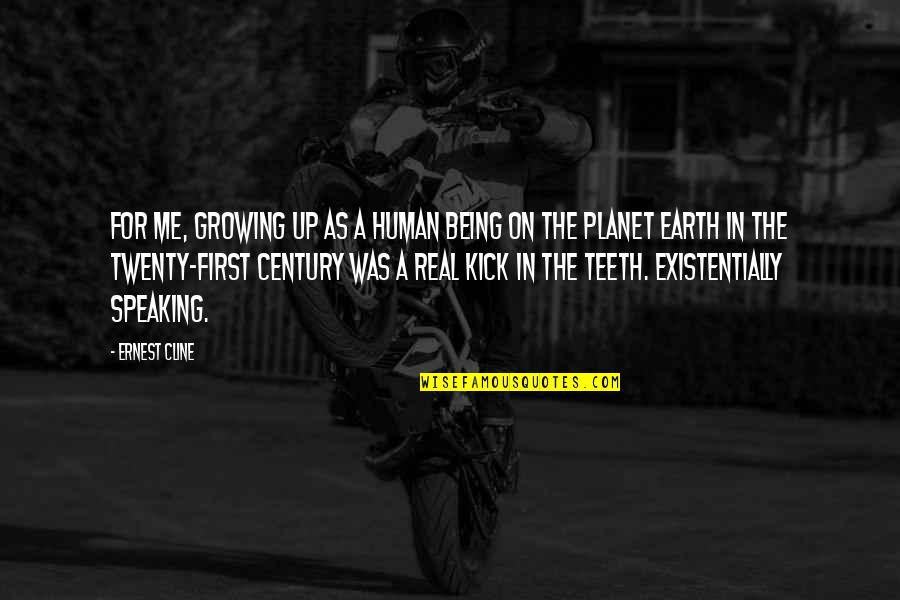 Planet The Earth Quotes By Ernest Cline: For me, growing up as a human being