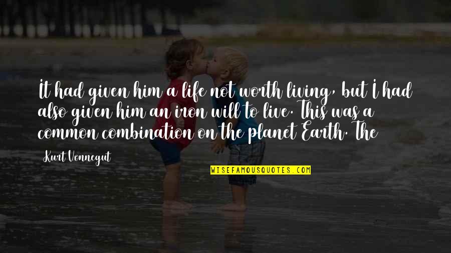 Planet The Earth Quotes By Kurt Vonnegut: It had given him a life not worth