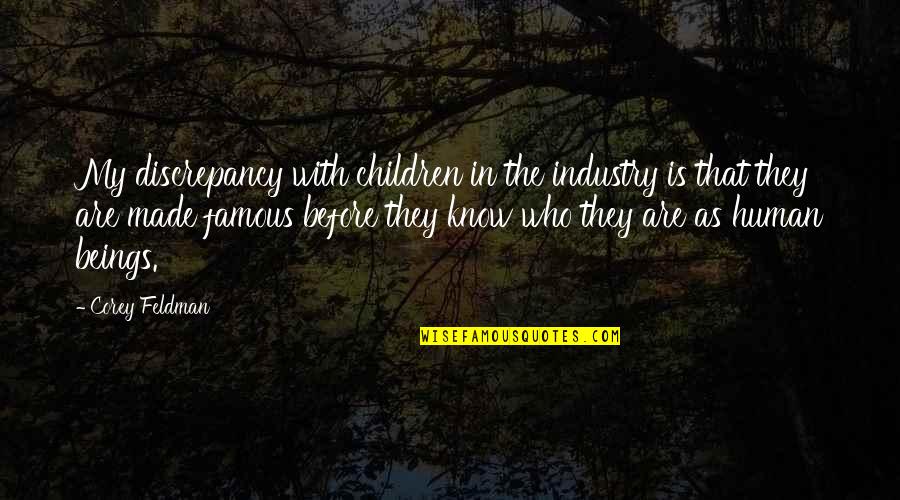 Planetas Exteriores Quotes By Corey Feldman: My discrepancy with children in the industry is Planetas Exteriores Quotes By Corey Feldman: My discrepancy with children in the industry is