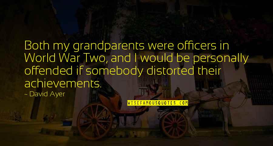 Planetele Universului Quotes By David Ayer: Both my grandparents were officers in World War Planetele Universului Quotes By David Ayer: Both my grandparents were officers in World War