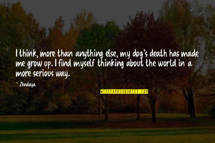 Planeten Zonnestelsel Quotes By Zendaya: I think, more than anything else, my dog's Planeten Zonnestelsel Quotes By Zendaya: I think, more than anything else, my dog's