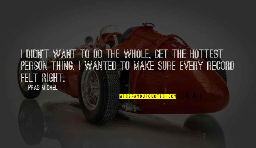 Planetizen Quotes By Pras Michel: I didn't want to do the whole, get Planetizen Quotes By Pras Michel: I didn't want to do the whole, get
