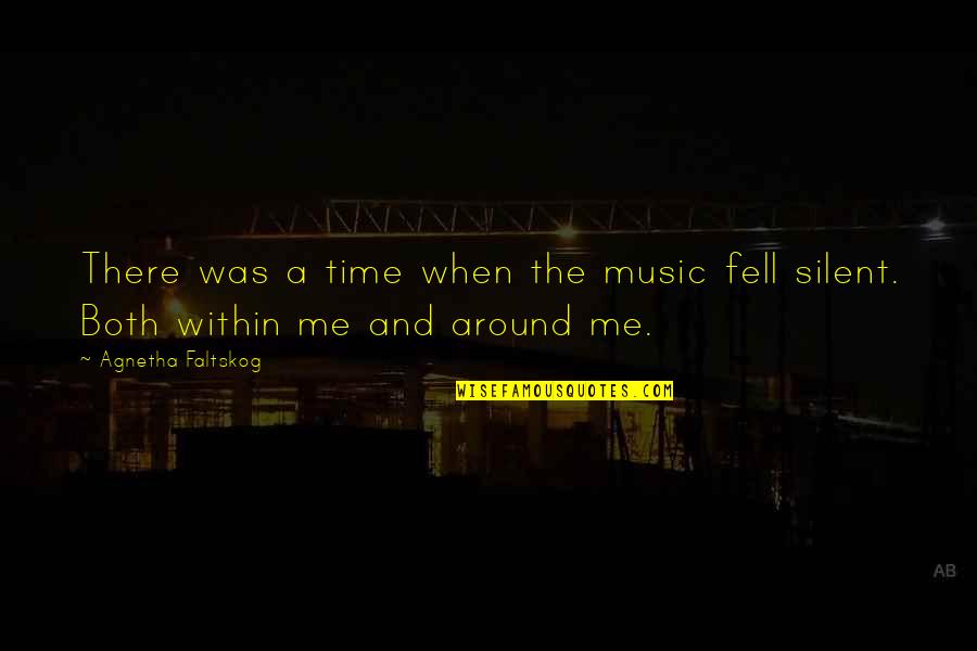 Planieta Quotes By Agnetha Faltskog: There was a time when the music fell Planieta Quotes By Agnetha Faltskog: There was a time when the music fell