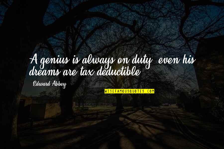 Planificacion Didactica Quotes By Edward Abbey: A genius is always on duty; even his