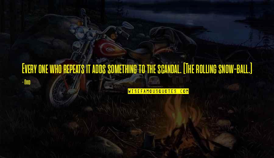 Planine Afrike Quotes By Ovid: Every one who repeats it adds something to