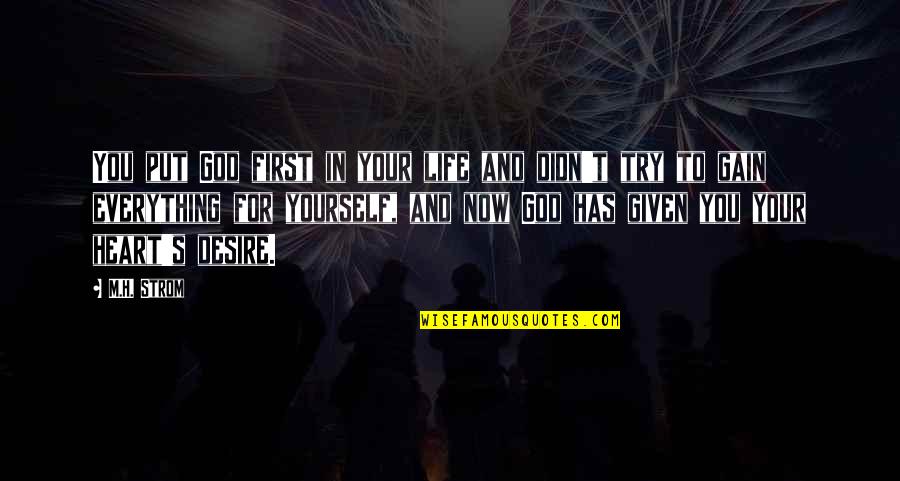 Planned Maintenance Quotes By M.H. Strom: You put God first in your life and Planned Maintenance Quotes By M.H. Strom: You put God first in your life and