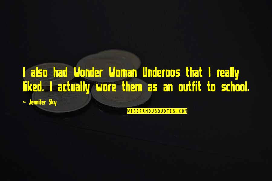 Planned Obsolescence Quotes By Jennifer Sky: I also had Wonder Woman Underoos that I