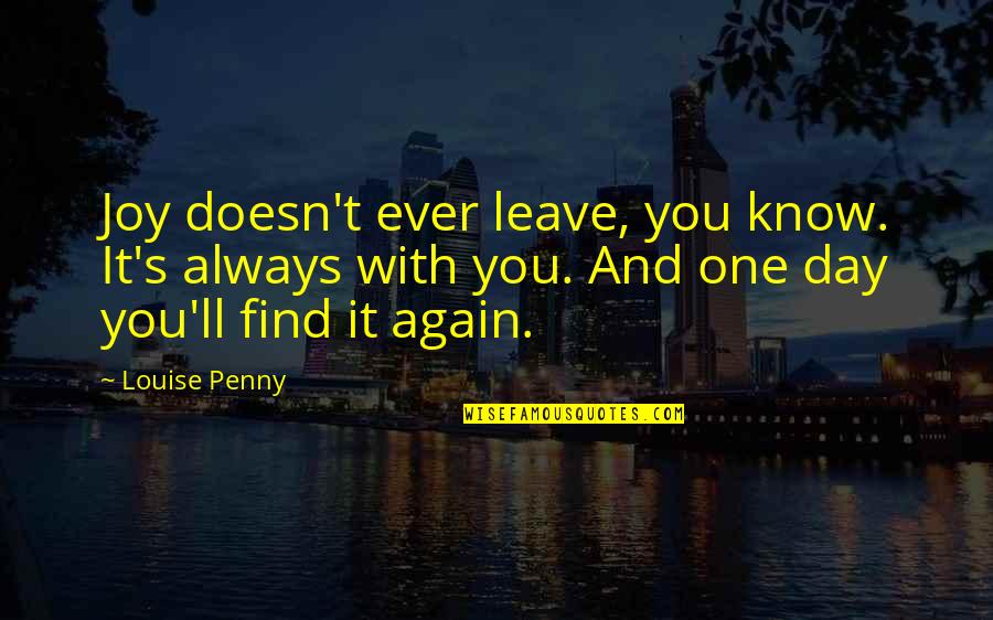 Planning A Party Quotes By Louise Penny: Joy doesn't ever leave, you know. It's always Planning A Party Quotes By Louise Penny: Joy doesn't ever leave, you know. It's always