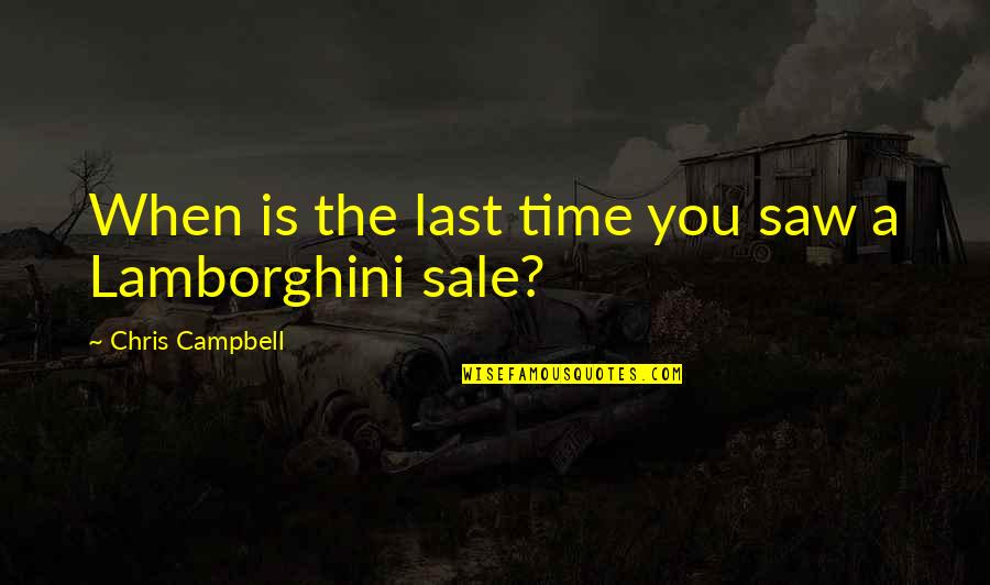 Planning And Plotting Quotes By Chris Campbell: When is the last time you saw a