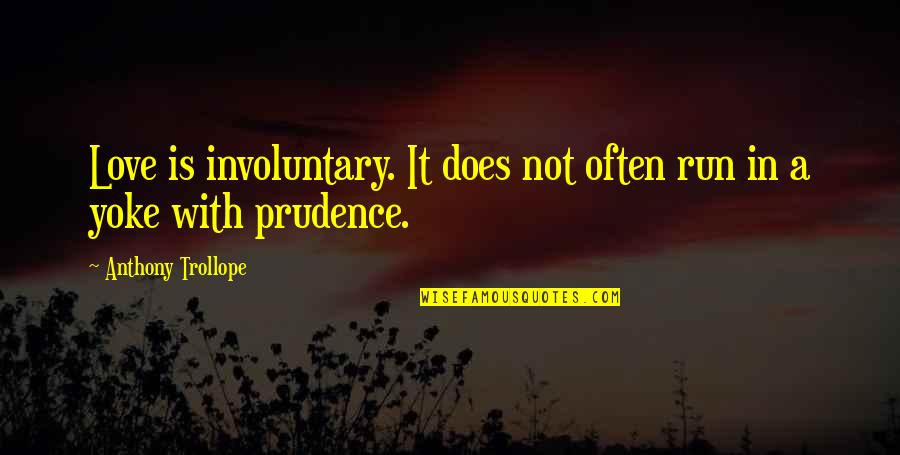 Planning For Your Birthday Quotes By Anthony Trollope: Love is involuntary. It does not often run Planning For Your Birthday Quotes By Anthony Trollope: Love is involuntary. It does not often run