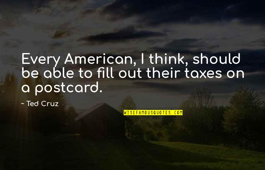 Planning For Your Birthday Quotes By Ted Cruz: Every American, I think, should be able to