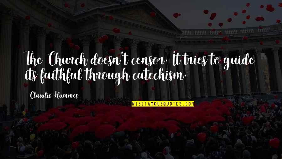 Planning Permission Quotes By Claudio Hummes: The Church doesn't censor. It tries to guide