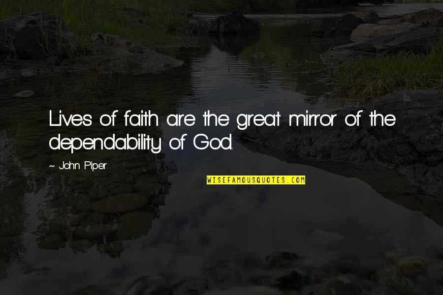 Planning Permission Quotes By John Piper: Lives of faith are the great mirror of