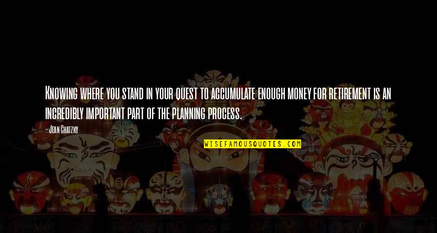 Planning Process Quotes By Jean Chatzky: Knowing where you stand in your quest to