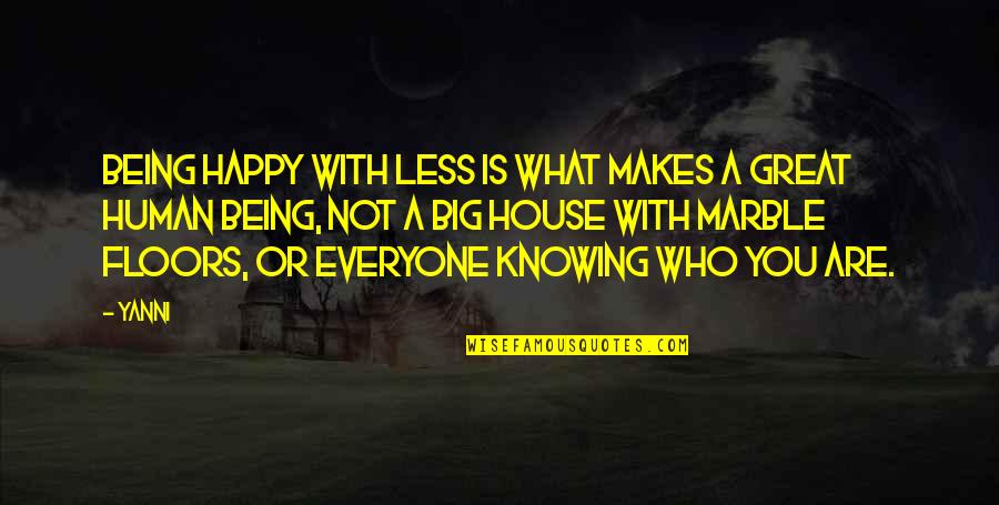 Planowanie Ogrodu Quotes By Yanni: Being happy with less is what makes a