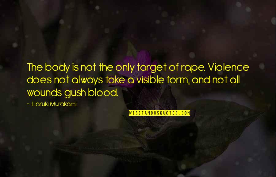 Planque Quotes By Haruki Murakami: The body is not the only target of