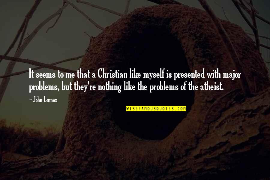 Plant Propagation Quotes By John Lennox: It seems to me that a Christian like