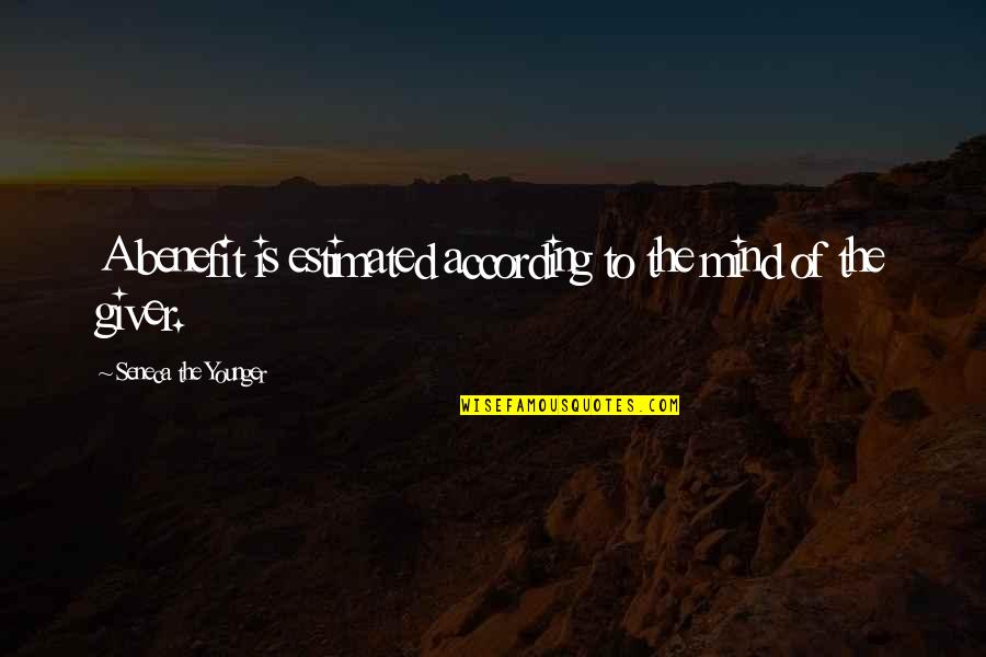 Plantera Arena Quotes By Seneca The Younger: A benefit is estimated according to the mind Plantera Arena Quotes By Seneca The Younger: A benefit is estimated according to the mind