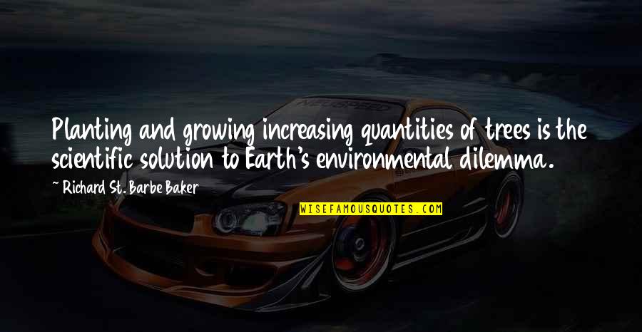 Planting Trees Quotes By Richard St. Barbe Baker: Planting and growing increasing quantities of trees is Planting Trees Quotes By Richard St. Barbe Baker: Planting and growing increasing quantities of trees is