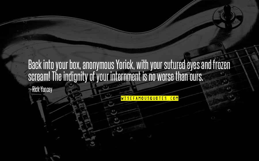 Plantingas Modal Ontological Argument Quotes By Rick Yancey: Back into your box, anonymous Yorick, with your Plantingas Modal Ontological Argument Quotes By Rick Yancey: Back into your box, anonymous Yorick, with your