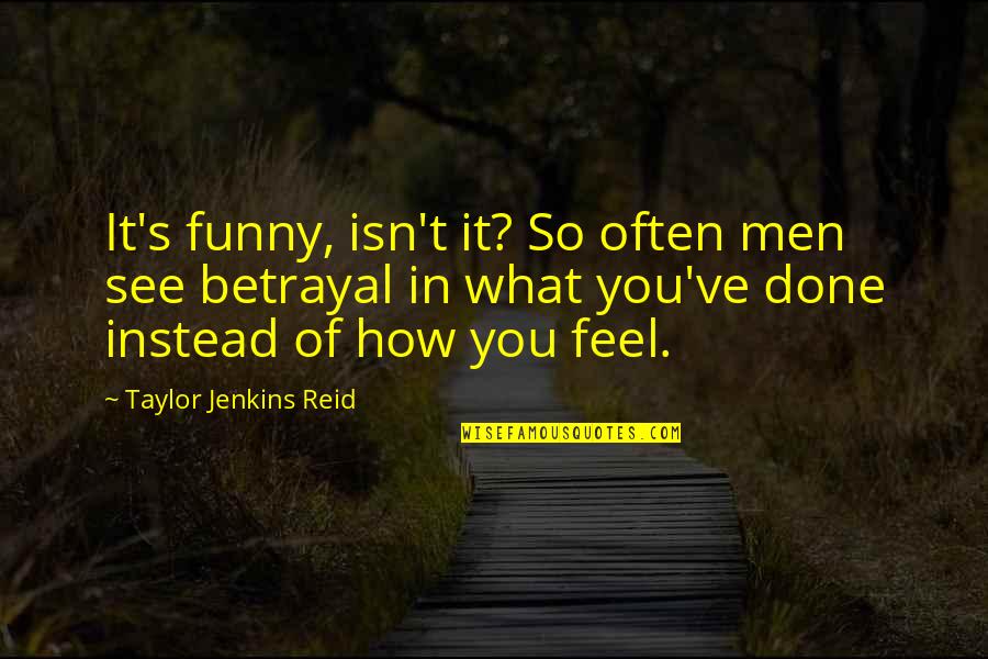 Plantings Around Pools Quotes By Taylor Jenkins Reid: It's funny, isn't it? So often men see
