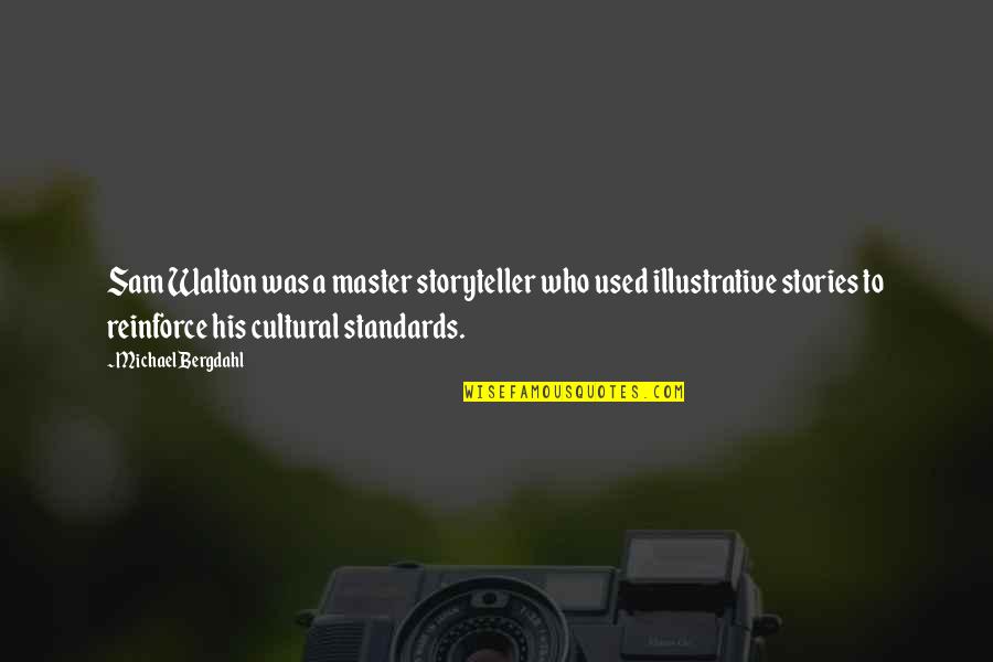 Planula Adalah Quotes By Michael Bergdahl: Sam Walton was a master storyteller who used Planula Adalah Quotes By Michael Bergdahl: Sam Walton was a master storyteller who used