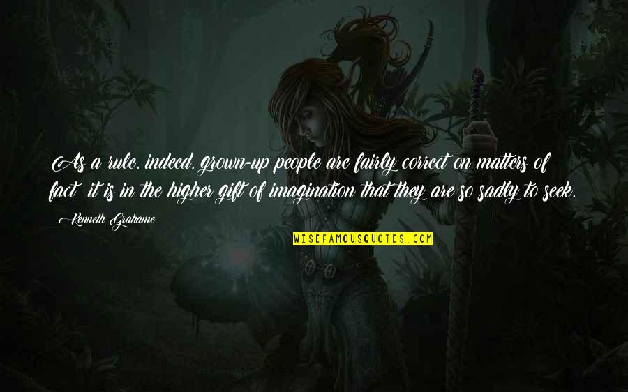 Planus Quotes By Kenneth Grahame: As a rule, indeed, grown-up people are fairly Planus Quotes By Kenneth Grahame: As a rule, indeed, grown-up people are fairly