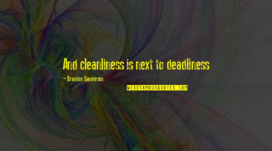 Plasim Fortnite Quotes By Brandon Sanderson: And cleanliness is next to deadliness