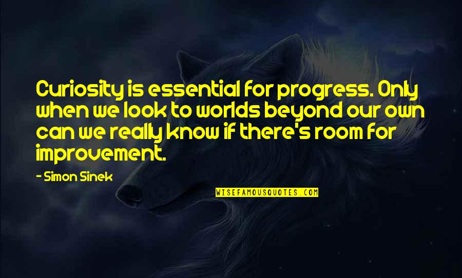 Plastic In The Ocean Quotes By Simon Sinek: Curiosity is essential for progress. Only when we