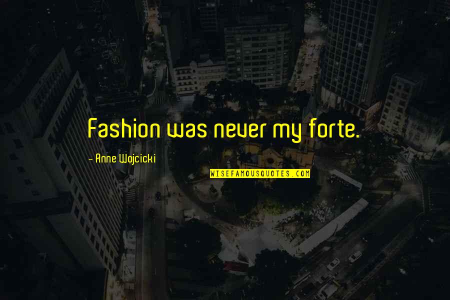 Plastikan Quotes By Anne Wojcicki: Fashion was never my forte.