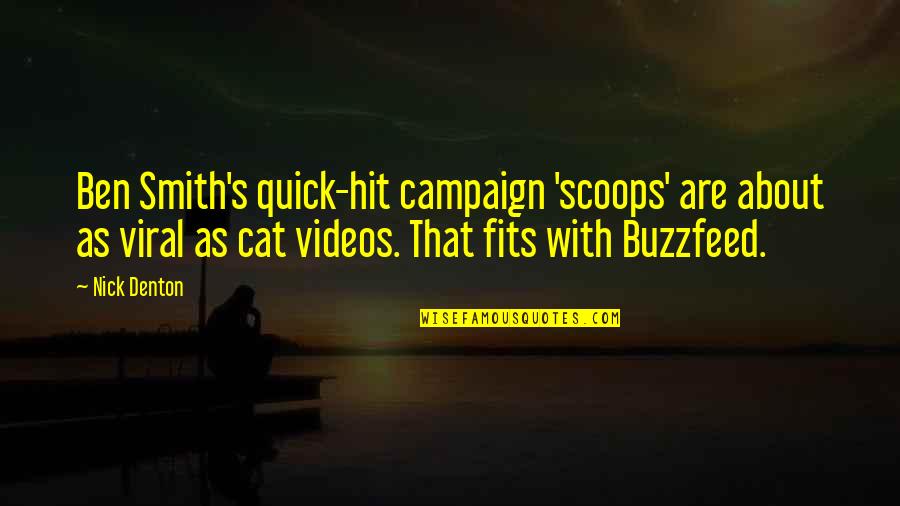 Plastilina Youtube Quotes By Nick Denton: Ben Smith's quick-hit campaign 'scoops' are about as