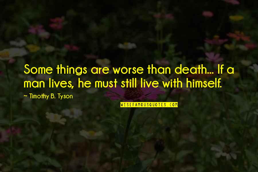 Plataformas Digitales Quotes By Timothy B. Tyson: Some things are worse than death... If a