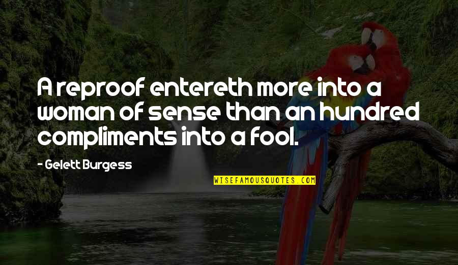 Plataran Cilandak Quotes By Gelett Burgess: A reproof entereth more into a woman of