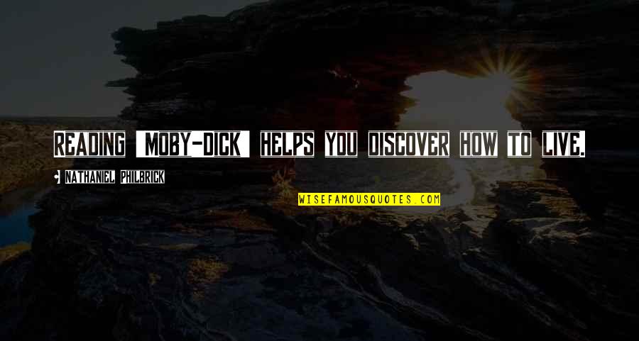 Plataran Komodo Quotes By Nathaniel Philbrick: Reading 'Moby-Dick' helps you discover how to live. Plataran Komodo Quotes By Nathaniel Philbrick: Reading 'Moby-Dick' helps you discover how to live.