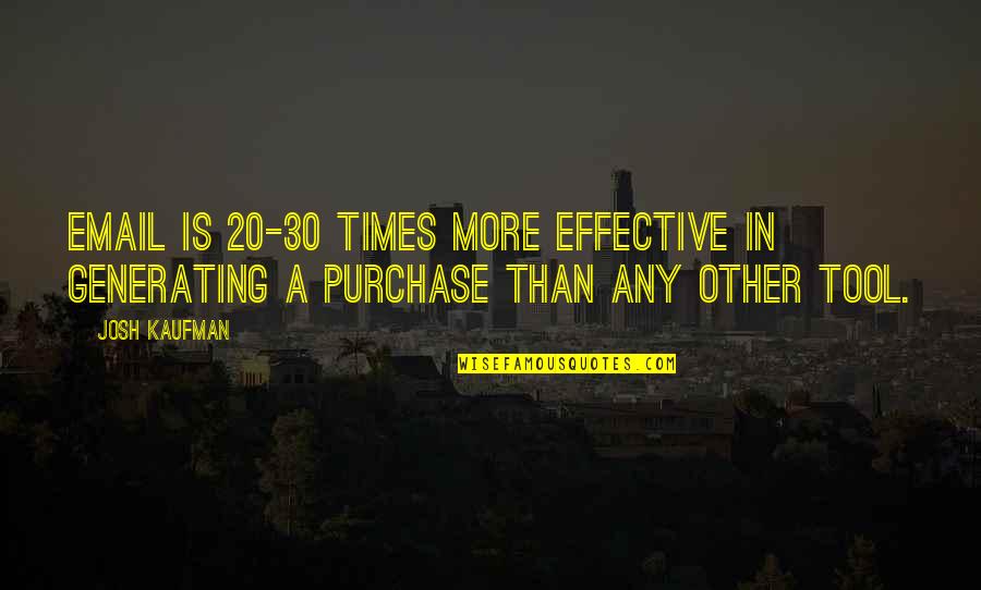 Platas Cbd Quotes By Josh Kaufman: Email is 20-30 times more effective in generating