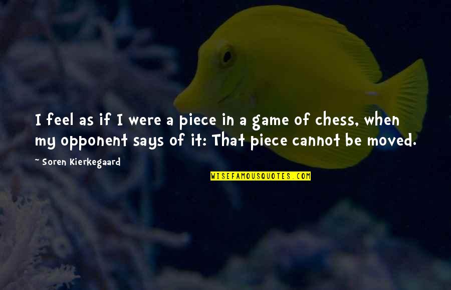 Plated Quotes By Soren Kierkegaard: I feel as if I were a piece