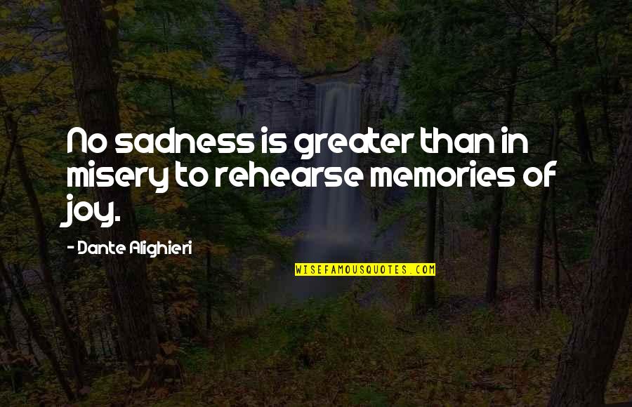 Platelets Quotes By Dante Alighieri: No sadness is greater than in misery to Platelets Quotes By Dante Alighieri: No sadness is greater than in misery to