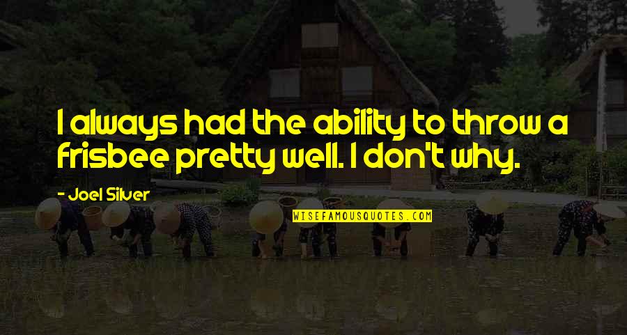 Platen Table Quotes By Joel Silver: I always had the ability to throw a