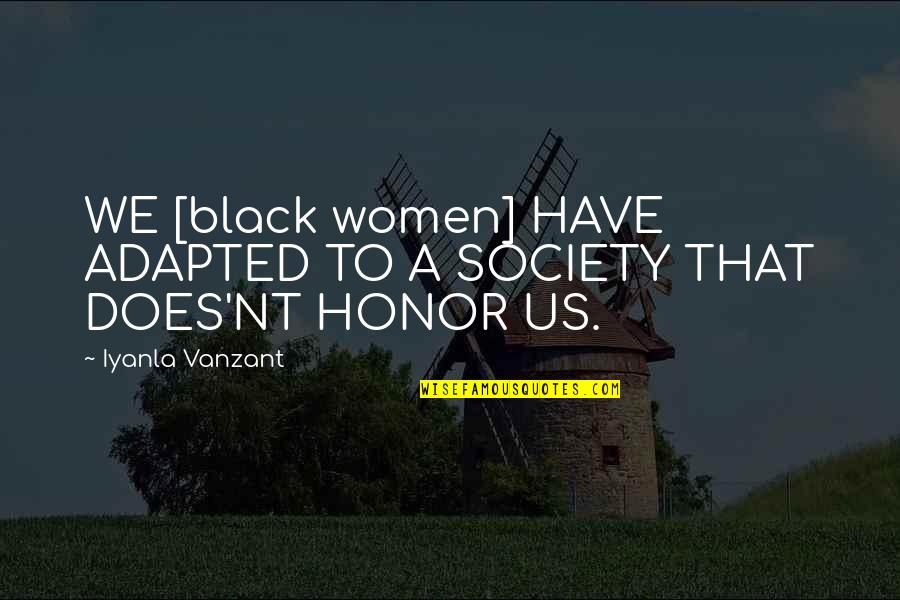 Platform Michel Houellebecq Quotes By Iyanla Vanzant: WE [black women] HAVE ADAPTED TO A SOCIETY