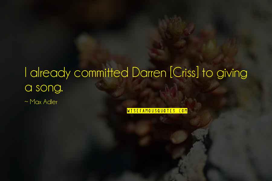 Plating Quotes By Max Adler: I already committed Darren [Criss] to giving a