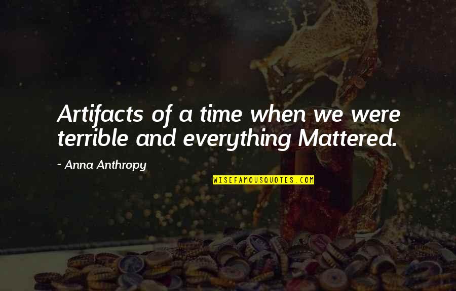 Platko Ferenc Quotes By Anna Anthropy: Artifacts of a time when we were terrible