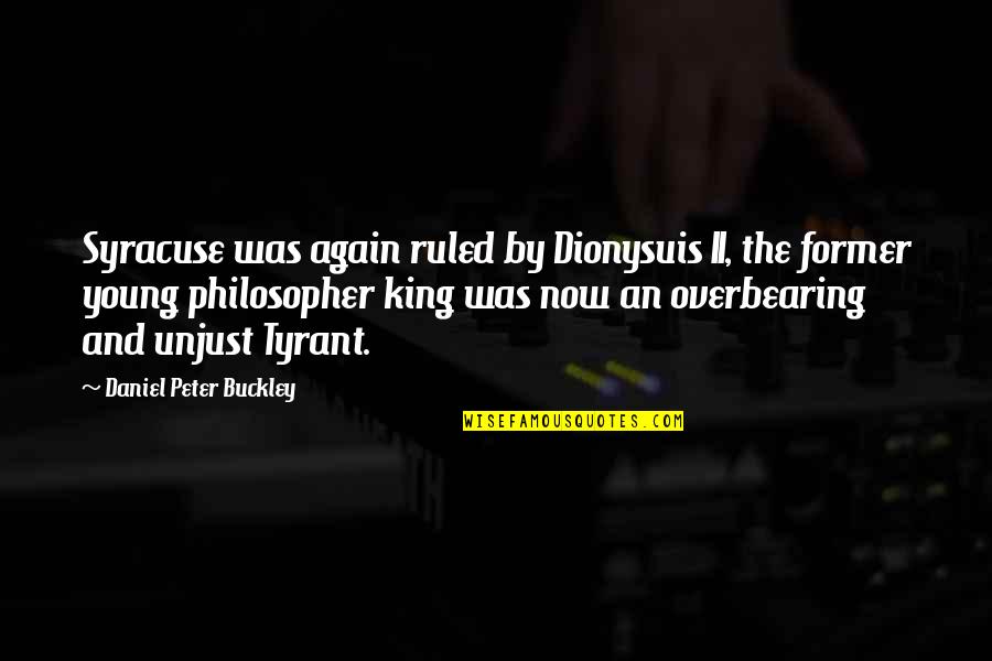 Plato Atlantis Quotes By Daniel Peter Buckley: Syracuse was again ruled by Dionysuis II, the