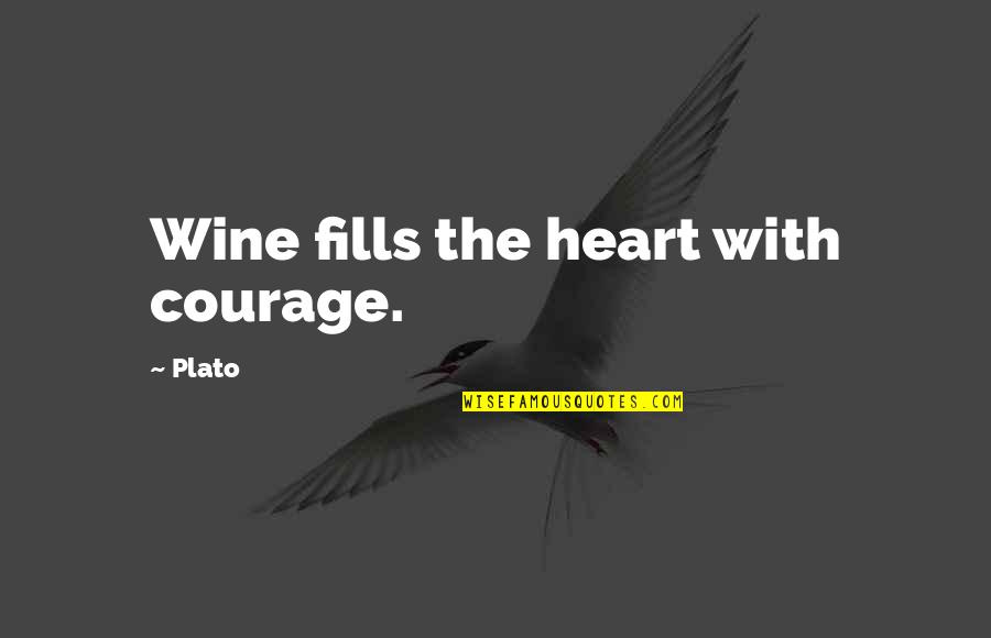 Plato Heart Quotes By Plato: Wine fills the heart with courage.