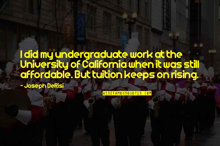 Plato Moderation Quote Quotes By Joseph DeRisi: I did my undergraduate work at the University Plato Moderation Quote Quotes By Joseph DeRisi: I did my undergraduate work at the University