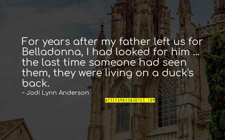 Plato's Allegory Of The Cave Quotes By Jodi Lynn Anderson: For years after my father left us for Plato's Allegory Of The Cave Quotes By Jodi Lynn Anderson: For years after my father left us for