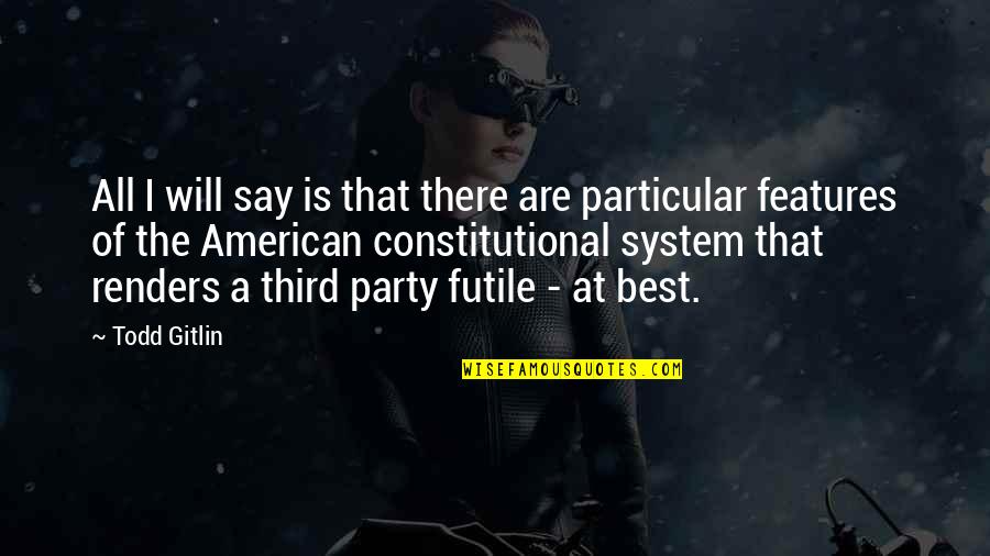 Plautz Viewing Quotes By Todd Gitlin: All I will say is that there are Plautz Viewing Quotes By Todd Gitlin: All I will say is that there are