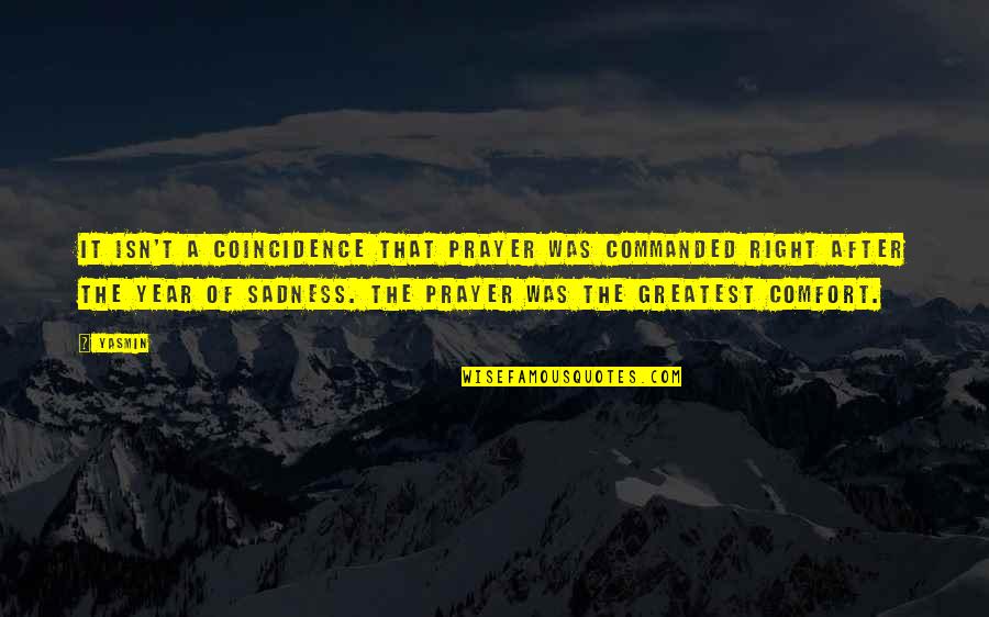 Plavsic Tenn Quotes By Yasmin: It isn't a coincidence that prayer was commanded