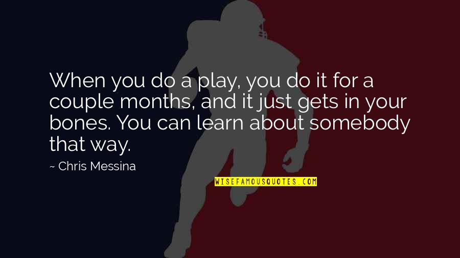 Play And Learn Quotes By Chris Messina: When you do a play, you do it Play And Learn Quotes By Chris Messina: When you do a play, you do it