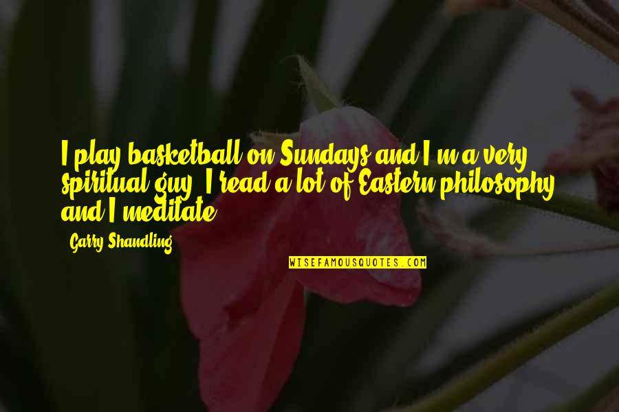 Play Basketball Quotes By Garry Shandling: I play basketball on Sundays and I'm a